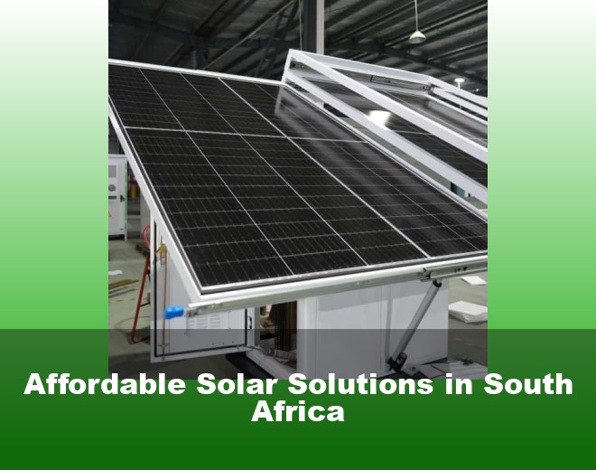 Affordable Solar Solutions in South Africa